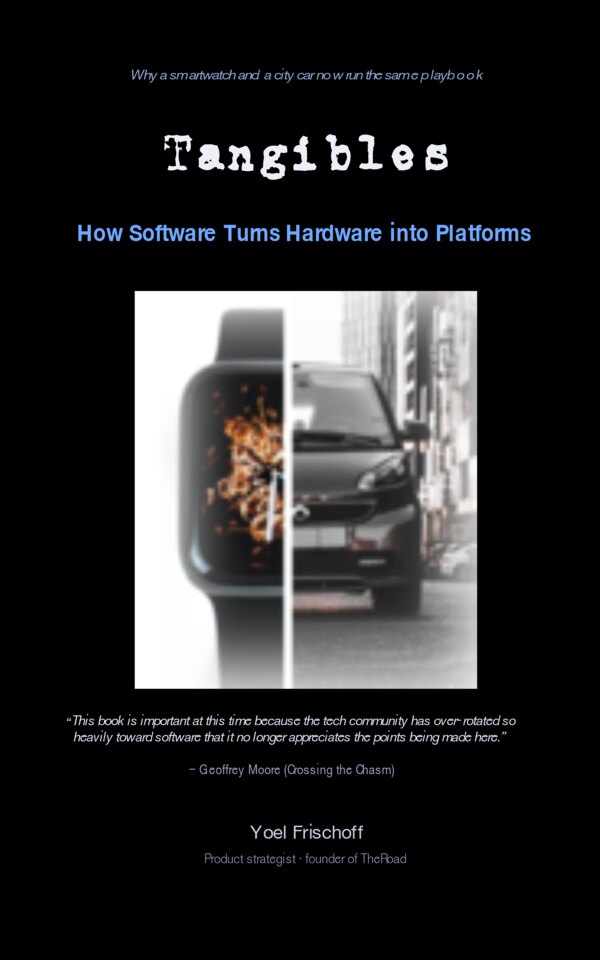 Cover of Tangibles, a book on connected hardware product strategy by Yoel Frischoff